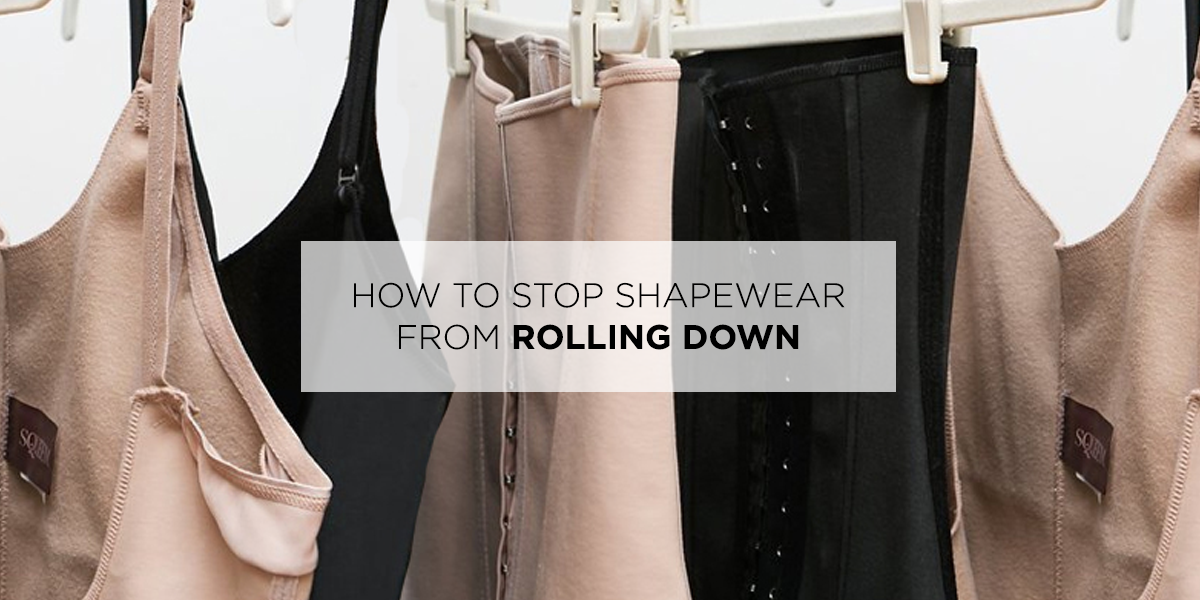 Get Rid of Shapewear Roll Down with These 5 Tips